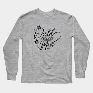 World's Okayest Mom Shirt, Funny Mom Shirt, Gift For Mom Long Sleeve T-Shirt